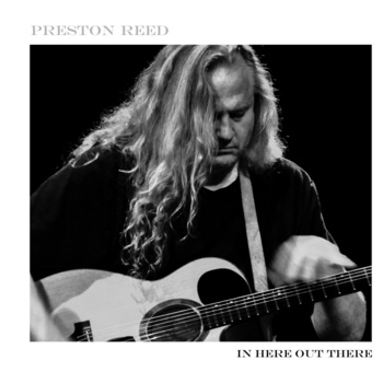 Preston Reed’s new album- ‘In Here, Out There’
